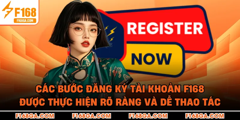 Các bước đăng ký tài khoản F168 được thực hiện rõ ràng và dễ thao tác