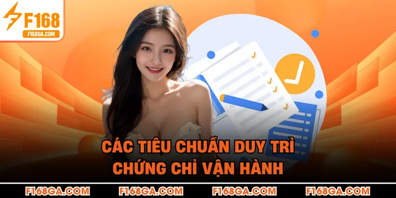 Các tiêu chuẩn duy trì chứng chỉ vận hành