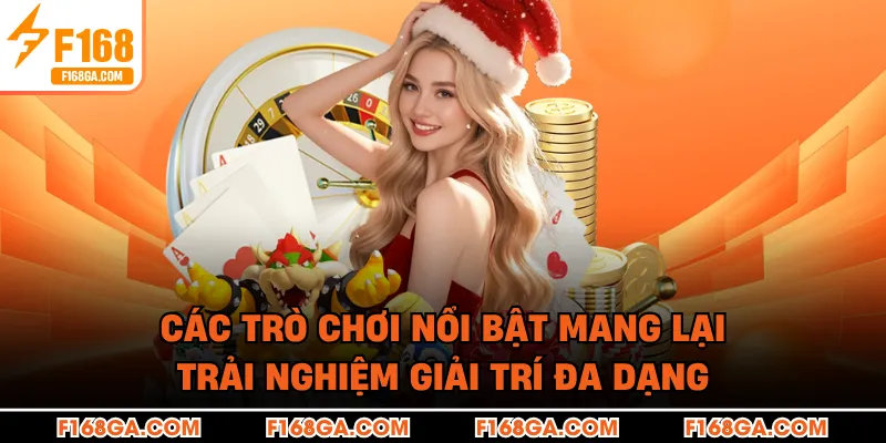Các trò chơi nổi bật mang lại trải nghiệm giải trí đa dạng