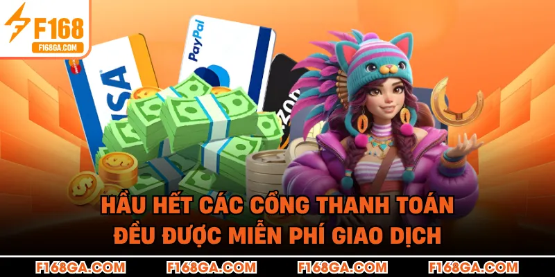 Hầu hết các cổng thanh toán đều được miễn phí giao dịch