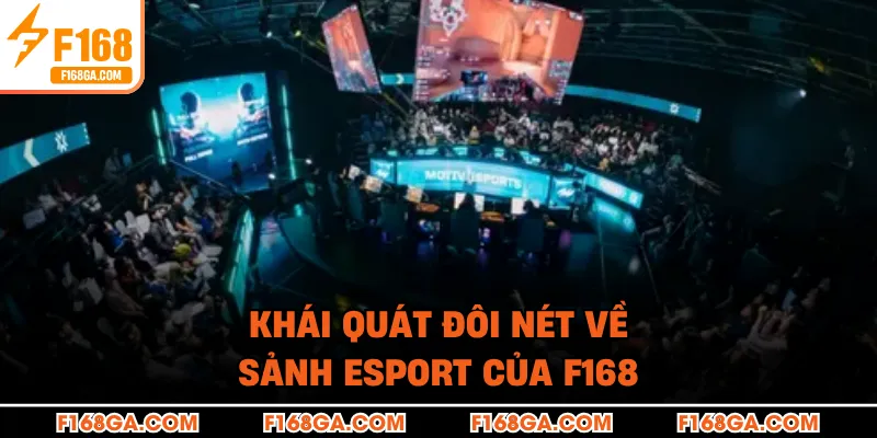 Khái quát đôi nét về sảnh Esport của F168