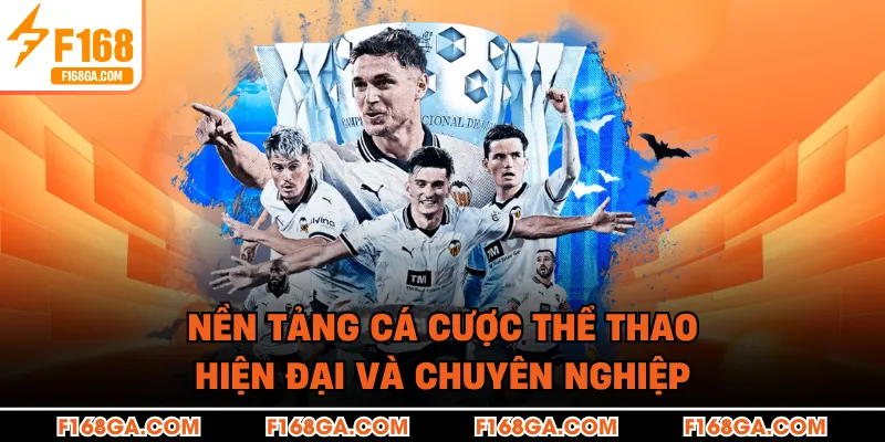 Nền tảng cá cược thể thao hiện đại và chuyên nghiệp