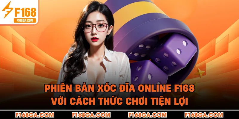 Phiên bản xóc đĩa online F168 với cách thức chơi tiện lợi