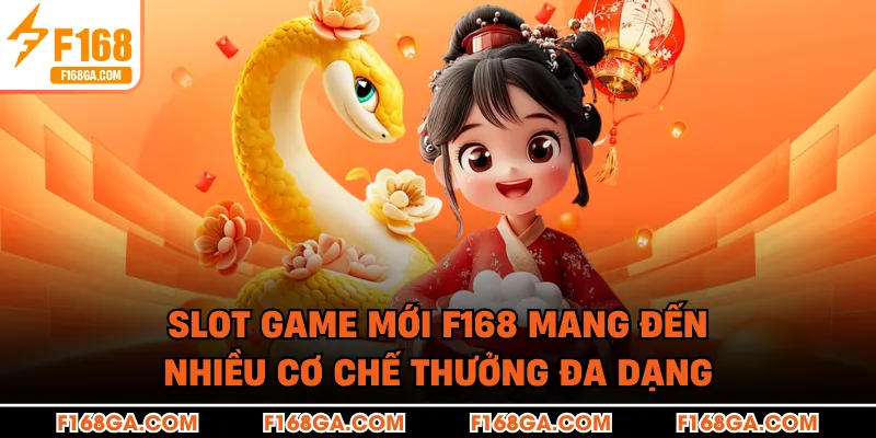 Slot game mới F168 mang đến nhiều cơ chế thưởng đa dạng