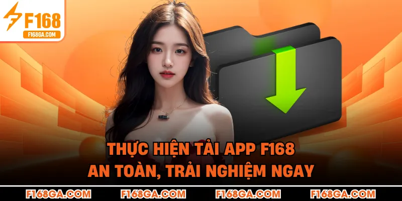 Thực hiện tải app F168 an toàn, trải nghiệm ngay
