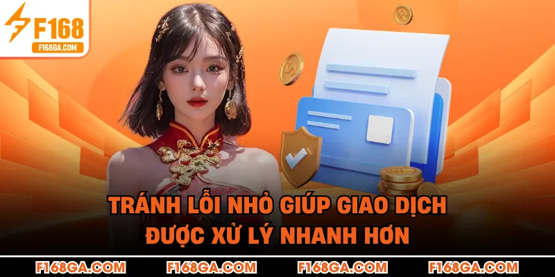 Tránh lỗi nhỏ giúp giao dịch được xử lý nhanh hơn