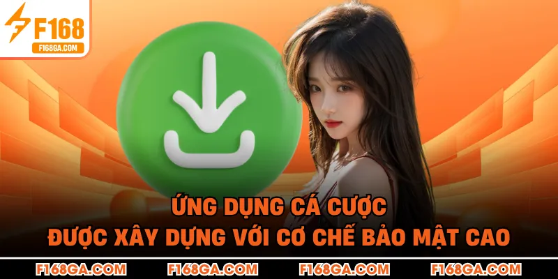 Ứng dụng cá cược được xây dựng với cơ chế bảo mật cao